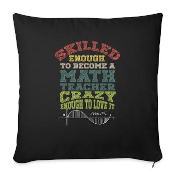Lustiger Mathe Lehrer Spruch Mathematik - Sofakissenbezug 45 x 45 cm - Schwarz - Vorne