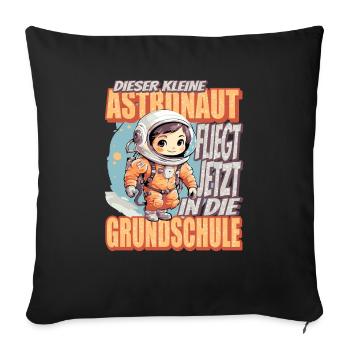 Dieser Kleine Astronaut fliegt jetzt in die - Sofakissenbezug 45 x 45 cm - Schwarz - Vorne