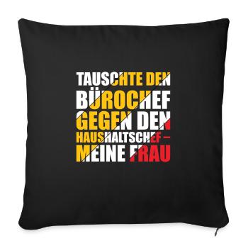 Tauschte Den Bürochef Gegen Meine Frau Ruhestand - Sofakissenbezug 45 x 45 cm - Schwarz - Vorne