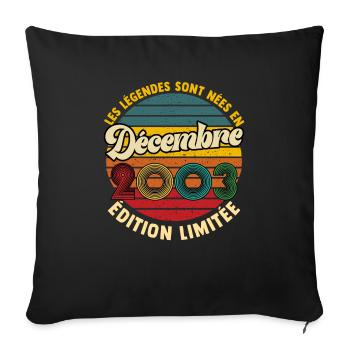 Anniversaire 20 Ans Légendes Nées En Décembre 2003 - Housse de coussin décorative 45 x 45 cm - noir - Devant