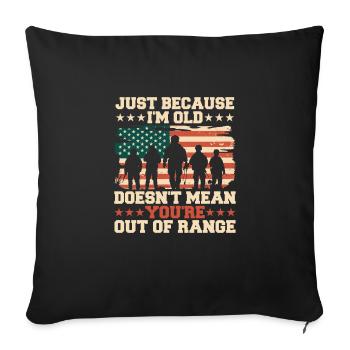 Just Because I'm Old Doesn't Mean You're Out of - Sofakissenbezug 45 x 45 cm - Schwarz - Vorne