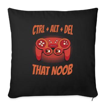 CTRL Alt Del That Noob Gamer Video Game - Sofa pillowcase 17,3'' x 17,3'' (45 x 45 cm) - black - Front