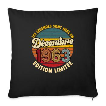 Anniversaire 60 ans Homme Femme Née Décembre 1963 - Housse de coussin décorative 45 x 45 cm - noir - Devant