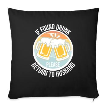 Si vous êtes trouvé ivre, veuillez retourner à la blague du mari de la femme - Housse de coussin décorative 45 x 45 cm - noir - Devant