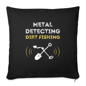 METAL DETECTING DIRT FISHING - Sofa pillowcase 17,3'' x 17,3'' (45 x 45 cm) - black - Front