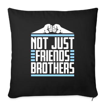 Not just Friends Brothers Matching Family Friend - Sofa pillowcase 17,3'' x 17,3'' (45 x 45 cm) - black - Front