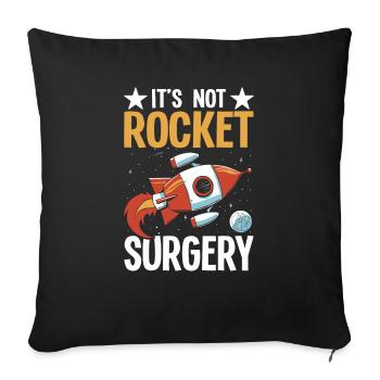 It's Not Rocket Surgery Doctor Of Medicine Surgeon - Sofa pillowcase 17,3'' x 17,3'' (45 x 45 cm) - black - Front