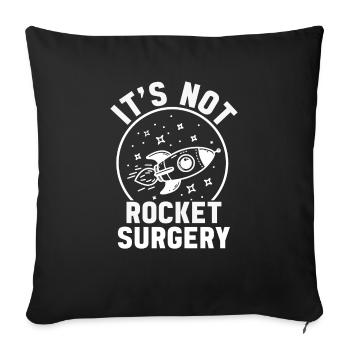 It's Not Rocket Surgery Doctor Of Medicine Surgeon - Sofa pillowcase 17,3'' x 17,3'' (45 x 45 cm) - black - Front
