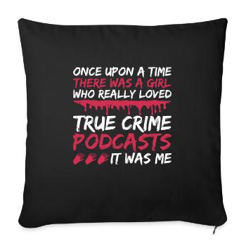 True-crime-podcasts-lover-design - Sofa pillowcase 17,3'' x 17,3'' (45 x 45 cm) - black - Front