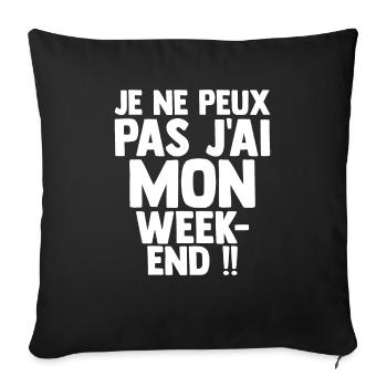 Je Peux Pas J'ai Mon Week-end J'peux Pas - Housse de coussin décorative 45 x 45 cm - noir - Devant