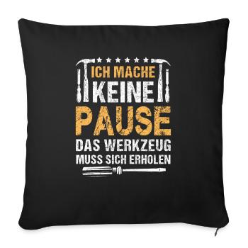 DON'T TAKE A BREAK, THE TOOL NEEDS TO RECOVER - Sofa pillowcase 17,3'' x 17,3'' (45 x 45 cm) - black - Front