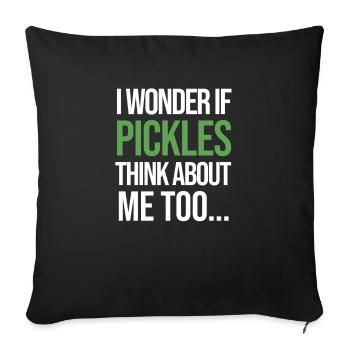 I Wonder If PICKLES Think About Me Too... - Sofa pillowcase 17,3'' x 17,3'' (45 x 45 cm) - black - Front