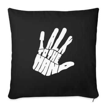 Talk to the Hand funny sarcastic typography graphi - Sofa pillowcase 17,3'' x 17,3'' (45 x 45 cm) - black - Front