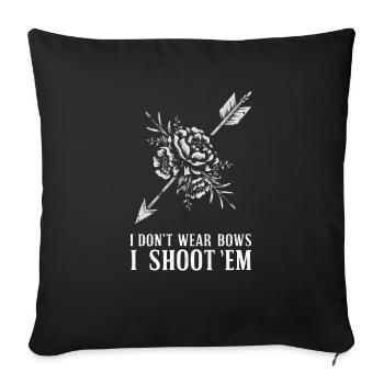 I Don't Wear Bows I Shoot Them Pfeil - Sofa pillowcase 17,3'' x 17,3'' (45 x 45 cm) - black - Front