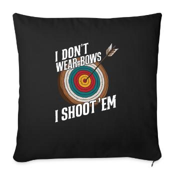 I Don't Wear Bows I Shoot Them Archer - Sofa pillowcase 17,3'' x 17,3'' (45 x 45 cm) - black - Front