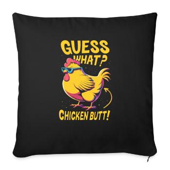Guess What Chicken Butt - Sofa pillowcase 17,3'' x 17,3'' (45 x 45 cm) - black - Front
