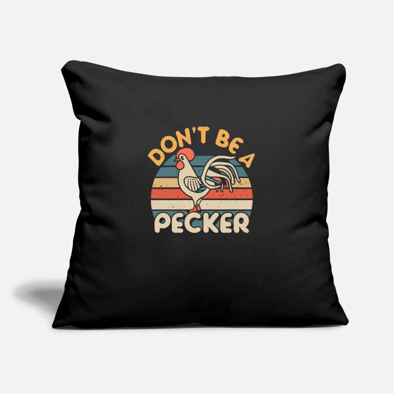 Chicken Don't Be A Pecker Sofa pillowcase 17,3'' x 17,3'' (45 x 45 cm)