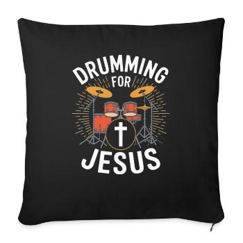 Trommeln Für Jesus Drummer Schlagzeuger - Sofakissenbezug 45 x 45 cm - Schwarz - Vorne