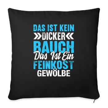 Feinkostgewölbe Fun Shirt – Kein dicker Bauch - Sofakissenbezug 45 x 45 cm - Schwarz - Vorne
