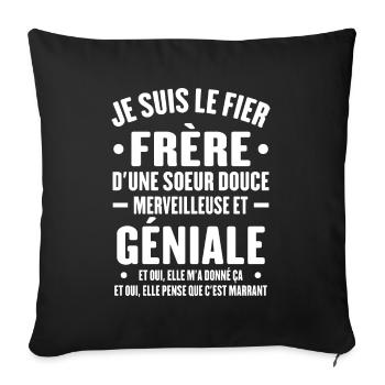 Je Suis Le Fier Frère D'une Sœur Douce Et Géniale - Housse de coussin décorative 45 x 45 cm - noir - Devant