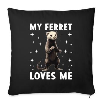 My ferret loves me Cute ferret saying - Sofa pillowcase 17,3'' x 17,3'' (45 x 45 cm) - black - Front