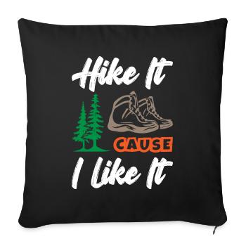 Hike It Cause I Like It - Sofakissenbezug 45 x 45 cm - Schwarz - Vorne