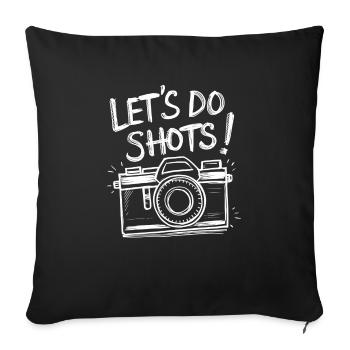 Let's do shots! - Sofakissenbezug 45 x 45 cm - Schwarz - Vorne
