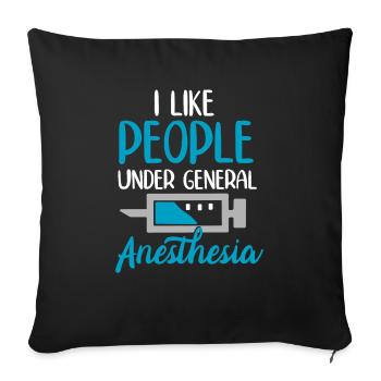 I like people under general Anesthesia - Sofakissenbezug 45 x 45 cm - Schwarz - Vorne