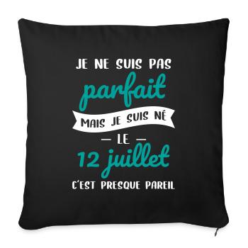 Anniversaire - Pas parfait mais né le 12 Juillet - Housse de coussin décorative 45 x 45 cm - noir - Devant