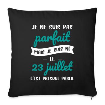 Anniversaire - Pas parfait mais né le 23 Juillet - Housse de coussin décorative 45 x 45 cm - noir - Devant