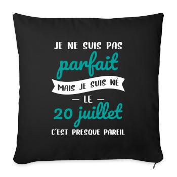 Anniversaire - Pas parfait mais né le 20 Juillet - Housse de coussin décorative 45 x 45 cm - noir - Devant