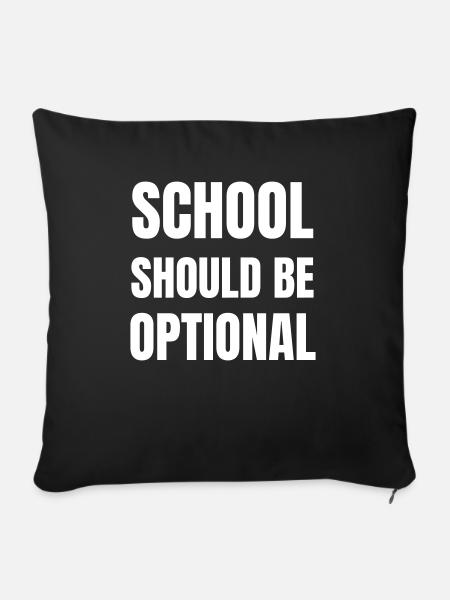 School should be optional - Sofakissenbezug 45 x 45 cm - Schwarz