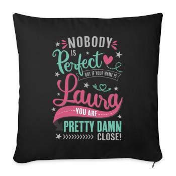 Laura – Name Namenstag Spruch Geschenk Mädchen - Sofakissenbezug 45 x 45 cm - Schwarz - Vorne
