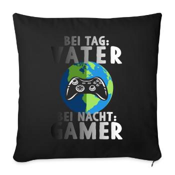 Am Tag Vater Bei Nacht Zocker Gaming Vatertag - Sofakissenbezug 45 x 45 cm - Schwarz - Vorne