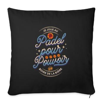 Je joue au padel pour pouvoir boire de la bière - Housse de coussin décorative 45 x 45 cm - noir - Devant
