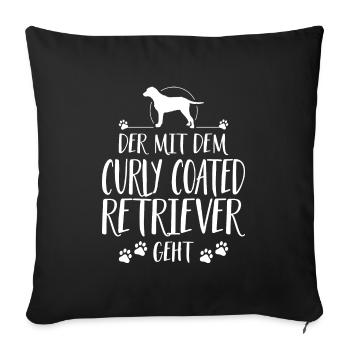 DER MIT CURLY COATED RETRIEVER GEHT Hunde Wilsigns - Sofakissenbezug 45 x 45 cm - Schwarz - Vorne