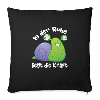 In der Ruhe liegt die Kraft lustige Schnecke - Sofakissenbezug 45 x 45 cm - Schwarz - Vorne