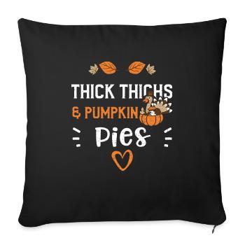 Thick Thighs & Pumpkin Pies - Sofa pillowcase 17,3'' x 17,3'' (45 x 45 cm) - black - Front