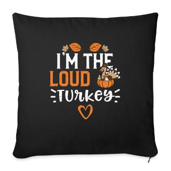 Je suis la dinde bruyante - Thanksgiving - Housse de coussin décorative 45 x 45 cm - noir - Devant