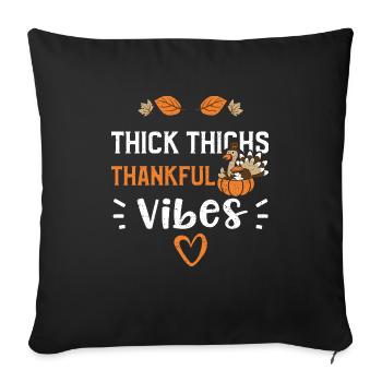 Thick Thighs Thankful Vibes - Sofa pillowcase 17,3'' x 17,3'' (45 x 45 cm) - black - Front