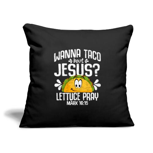 Taco Tshirt Christliches Taco predigt für dich - Sofakissenbezug 45 x 45 cm