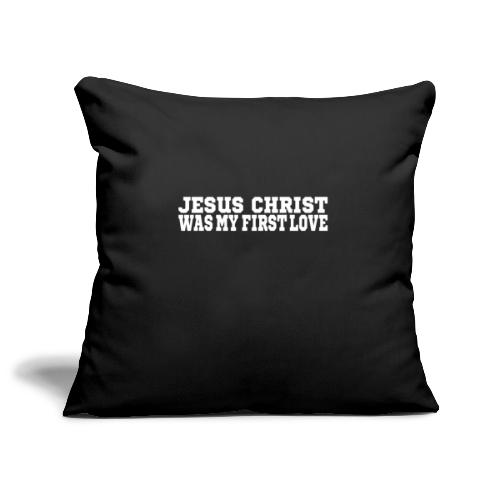 Jesus war meine erste Liebe Christen Tshirt - Sofakissenbezug 44 x 44 cm