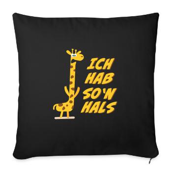Ich hab so'n Hals Giraffe lustiger Spruch - Sofakissenbezug 45 x 45 cm - Schwarz - Vorne
