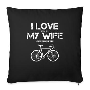 I Love My Wife Funny Bicycle Men's Quote - Sofa pillowcase 17,3'' x 17,3'' (45 x 45 cm) - black - Front