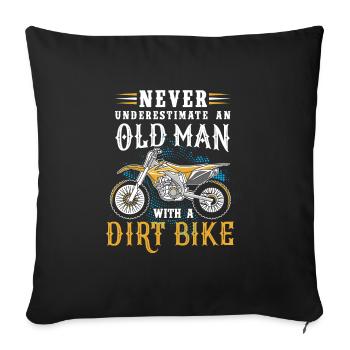 Never underestimate an old man with a dirt bike - Sofa pillowcase 17,3'' x 17,3'' (45 x 45 cm) - black - Front