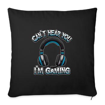 Can’t Hear You I’m Gaming - Gamer Headset Sound - Housse de coussin décorative 45 x 45 cm - noir - Devant