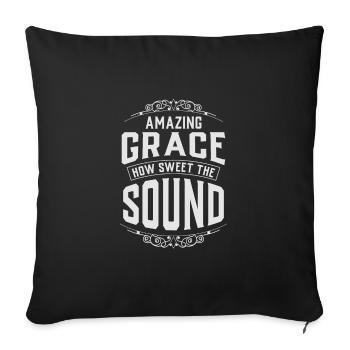 Amazing Grace - how sweet the sound - Sofakissenbezug 45 x 45 cm - Schwarz - Vorne