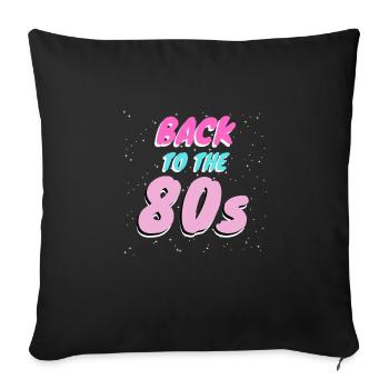Back to the 80s retro vibes for real 80s fans - Sofa pillowcase 17,3'' x 17,3'' (45 x 45 cm) - black - Front