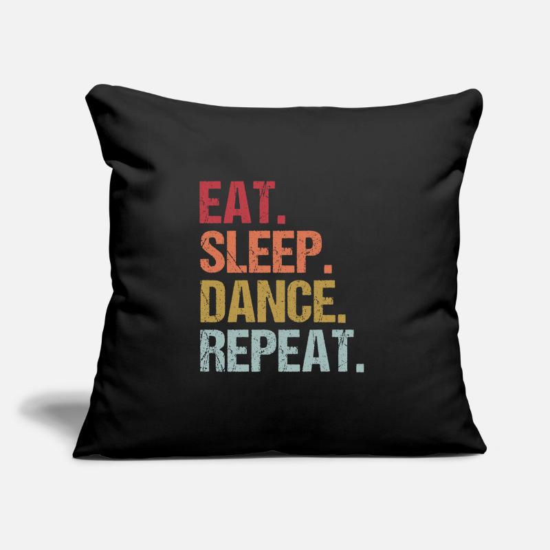 Eat Sleep Dance Repeat idée cadeau Housse de coussin décorative 45 x 45 cm