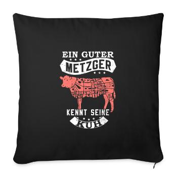 Ein guter Metzger kennt seine Kuh Fleischer Lustig - Sofakissenbezug 45 x 45 cm - Schwarz - Vorne